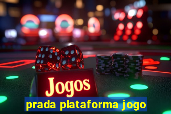 prada plataforma jogo